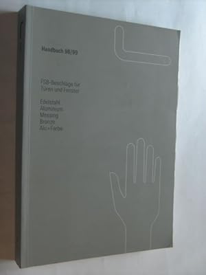 FSB-Beschläge für Türen und Fenster. Handbuch 98/99. Edelstahl, Aluminium, Messing, Bromnze, Alu+...