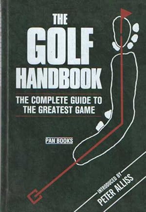 Immagine del venditore per The Golf Handbook the Complete Guide to the Greatest Game venduto da Bij tij en ontij ...