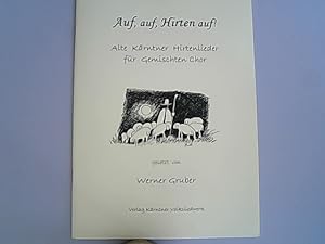 Bild des Verkufers fr Auf, Auf, Hirten auf! Alte Krntner Hirtenlieder fr Gemischten Chor. zum Verkauf von Antiquariat Bookfarm