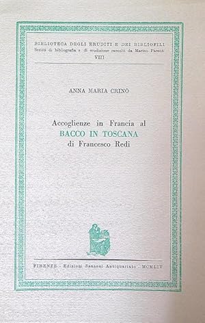 Seller image for Accoglienze in Francia al Bacco in Toscana di Francesco Redi for sale by Librodifaccia