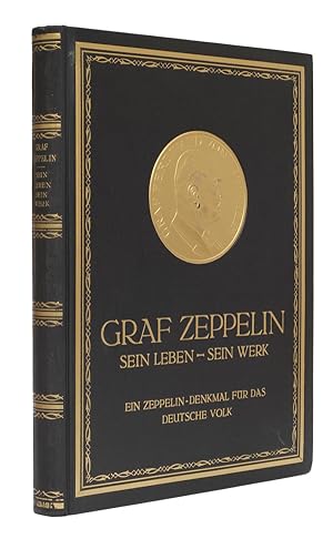 Graf Zeppelin - Sein Leben - Sein Werk Ein Zeppelin-Denkmal für das Deutsche Volk.