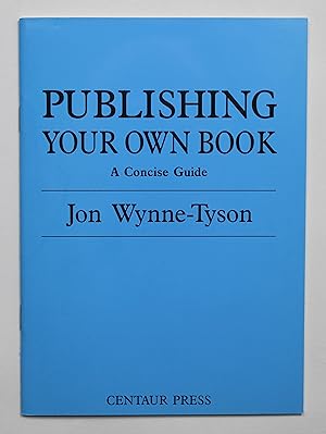 Imagen del vendedor de Publishing Your Own Book: A Concise Guide a la venta por Our Kind Of Books