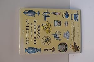 Seller image for THE VICTORIAN CATALOGUE OF HOUSEHOLD GOODS. A Complete Compendium of over five thousand items to Furnish and Decorate the Victorian Home. Introduction by Dorothy Bosomworth. Reprint. for sale by Marrins Bookshop