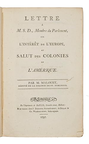 Lettre à M.S.D., membre du parlement, sur l'intérêt de l'Europe, au salut des colonies de l'Améri...