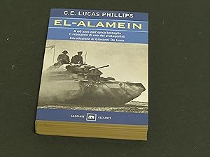 C.E. Phillips Lucas. El-Alamein. Garzanti. 2002 - I