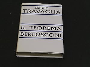 Immagine del venditore per Travaglia Sergio. Il teorema Berlusconi. Piemme. 2004 - I venduto da Amarcord libri