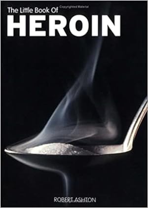 Seller image for The Little Book of Heroin for sale by Paul Brown