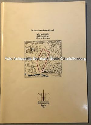 Bild des Verkufers fr Wohnen in der Friedrichstadt. Internationaler stdtebaulicher Ideenwettbewerb fr das Gebiet zwischen Lindenstrasse und Alter Jakobstrasse am Berlin-Museum mit Typenentwrfen fr die Innenstadt als Wohnort zum Verkauf von Antiquariat Bernhard