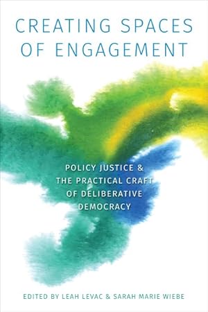 Imagen del vendedor de Creating Spaces of Engagement : Policy Justice and the Practical Craft of Deliberative Democracy a la venta por GreatBookPrices