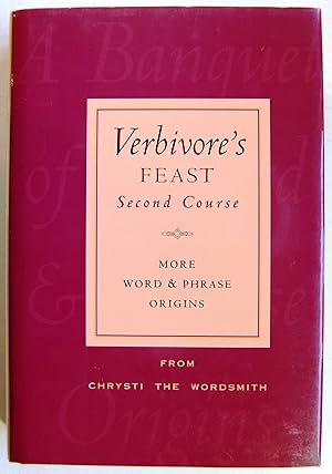 Verbivore's Feast Second Course : More Word and Phrase Origins, Signed