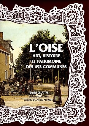 Image du vendeur pour L'OISE Art Histoire et Patrimoine Des 693 Communes mis en vente par Delph Books PBFA Member