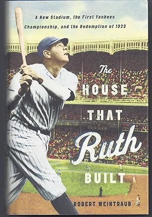 Bild des Verkufers fr The House That Ruth Built: A New Stadium, the First Yankees Championship, and the Redemption of 1923 zum Verkauf von Brenner's Collectable Books ABAA, IOBA