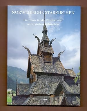 Norwegische Stabkirchen. Ein Führer für die 29 erhaltenen norwegischen Stabkirchen.