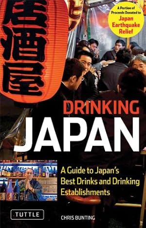 Seller image for Drinking Japan: A Guide to Japan's Best Drinks and Drinking Establishments by Bunting, Chris [Paperback ] for sale by booksXpress