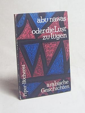 Seller image for Abu Nawas oder Die Lust zu lgen : Arab. Geschichten / Gesammelt u. erzhlt von Heinrich L. Kaster for sale by Versandantiquariat Buchegger