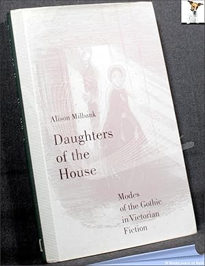 Daughters of the House: Modes of the Gothic in Victorian Fiction