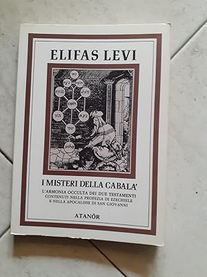 Bild des Verkufers fr I MISTERI DELLA CABALA L'ARMONIA OCCULTA DEI DUE TESTAMENTI CONTENUTI NELLA PROFEZIA DI EZECHIELE E NELLA APOCALISSE DI SAN GIOVANNI, zum Verkauf von Libreria antiquaria Pagine Scolpite