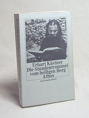 Seller image for Die Stundentrommel vom Heiligen Berg Athos / Erhart Kstner for sale by Versandantiquariat Buchegger