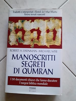 MANOSCRITTI SEGRETI DI QUMRAN I 50 DOCUMENTI CHIAVE CHE FANNO DISCUTERE L'ESEGESI BIBLICA MONDIALE,