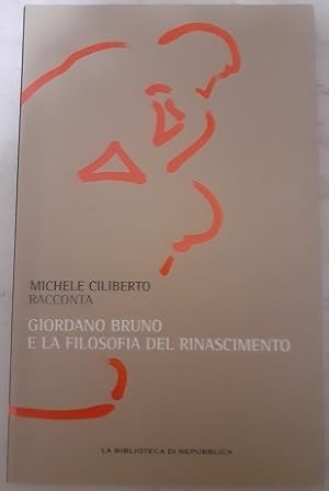 Bild des Verkufers fr MICHELE CILIBERTO RACCONTA GIORDANO BRUNO E LA FILOSOFIA DEL RINASCIMENTO, zum Verkauf von Libreria antiquaria Pagine Scolpite