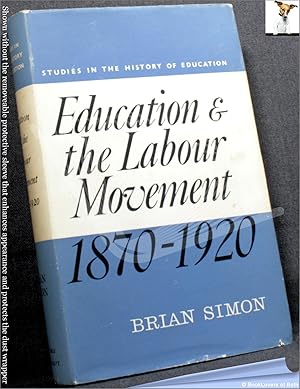 Education & the Labour Movement 1870-1920