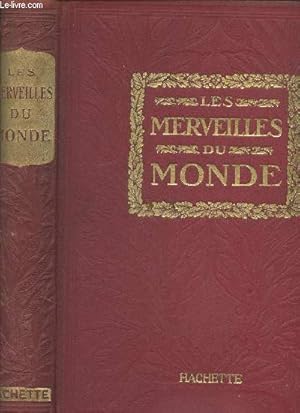 Seller image for Les merveilles du monde : Les prodiges de la nature - Les crations de l'homme for sale by Le-Livre