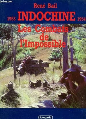 Bild des Verkufers fr Indochine 1953 1954 Les combats de l'impossible zum Verkauf von Le-Livre