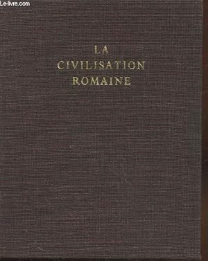 Bild des Verkufers fr La Civilisation Romaine (Collection : "Les Grandes Civilisations" n1) zum Verkauf von Le-Livre