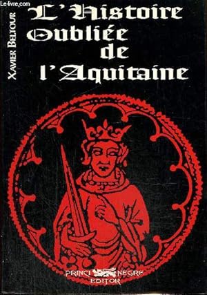 Bild des Verkufers fr L'histoire oublie de l'aquitaine zum Verkauf von Le-Livre