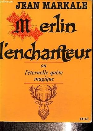 Seller image for Merlin l'enchanteur ou l'ternelle qute magique for sale by Le-Livre