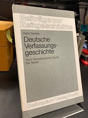 Deutsche Verfassungsgeschichte. Vom Norddeutschen Bund bis heute. (= Beiträge zur Zeitgeschichte ...