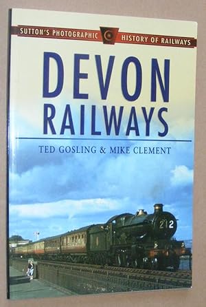 Devon Railways (Sutton's Photographic History of Railways)