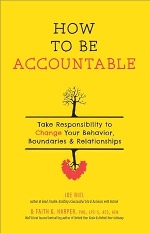 Seller image for How to Be Accountable : Take Responsibility to Change Your Behavior, Boundaries & Relationships for sale by GreatBookPrices