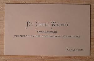 Bild des Verkufers fr Visitenkarte des Otto Warth. Oberbaurath. Professor an der Technischen Hochschule Karlsruhe zum Verkauf von ANTIQUARIAT H. EPPLER