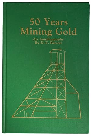 Seller image for 50 Years Mining Gold for sale by J. Patrick McGahern Books Inc. (ABAC)