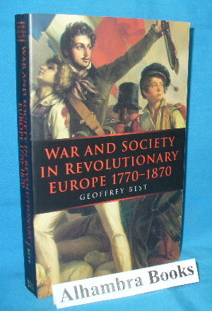 Seller image for War and Society in Revolutionary Europe 1770 - 1870 for sale by Alhambra Books