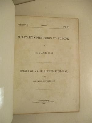 Military Commission to Europe in 1855 and 1856: Report of Major Alfred Mordecai, of the Ordnance ...