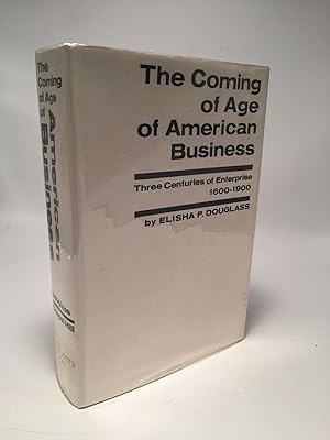 Imagen del vendedor de The Coming Of Age Of American Business: Three Centuries Of Enterprise 1600-1900 a la venta por Shadyside Books