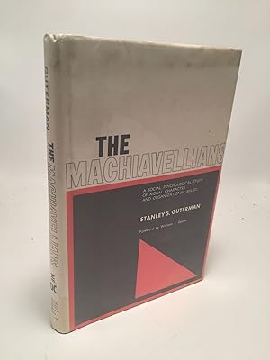 Seller image for The Machiavellians: A Social Psychological Study of Moral Character and Organizational Milieu for sale by Shadyside Books