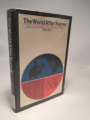 Seller image for The World After Keynes: An Examination of the Economic Order for sale by Shadyside Books