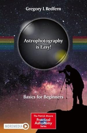 Seller image for Astrophotography Is Easy! : Basics for Beginners for sale by GreatBookPrices