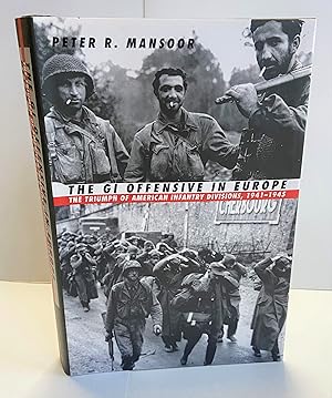 Image du vendeur pour The GI Offensive in Europe: The Triumph of American Infrantry Divisions, 1941-1945 mis en vente par Heritage Books