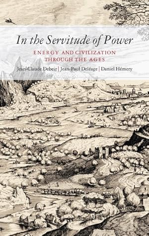 Image du vendeur pour In the Servitude of Power : Energy and Civilization Through the Ages mis en vente par GreatBookPrices