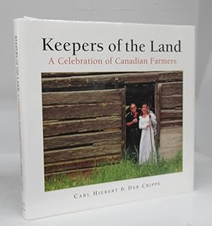 Bild des Verkufers fr Keepers of the Land: A Celebration of Canadian Farmers zum Verkauf von Attic Books (ABAC, ILAB)