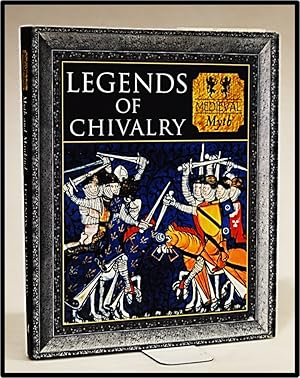 Seller image for Legends of Chivalry. Medieval Myth for sale by Blind-Horse-Books (ABAA- FABA)