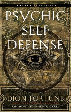 Seller image for Psychic Self-Defense : The Definitive Manual for Protecting Yourself Against Paranormal Attack for sale by GreatBookPricesUK