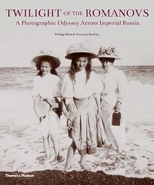 Seller image for Twilight of the Romanovs: A Photographic Odyssey Across Imperial Russia 1855-1918 (Hardcover) for sale by Grand Eagle Retail
