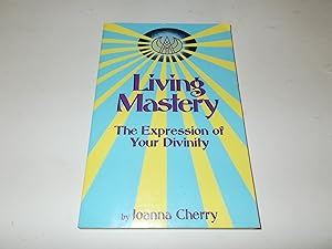 Seller image for Living Mastery: The Expression of Your Divinity for sale by Paradise Found Books