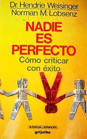 Seller image for Nadie Es Perfecto. Cómo Criticar Con Éxito (Spanish Edition) for sale by Von Kickblanc