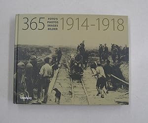Image du vendeur pour 365 Foto's Photos Images Bilder 1914-1918 mis en vente par Midway Book Store (ABAA)